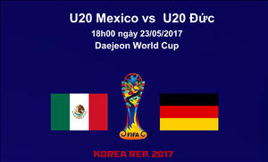 U20 Mexico 0-0 U20 Đức (KT): Thất vọng với hậu bối của Mannschaft