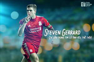 Steven Gerrard: Chỉ cần trong tim có tình yêu, thế thôi!