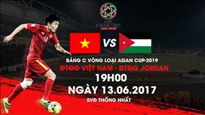 Việt Nam vs Jordan (19h ngày 13/6): Sẽ có bất ngờ