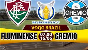 Nhận định Fluminense vs Gremio 07h00 ngày 16/6 (VĐQG Brazil 2017)