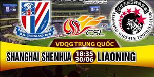 Nhận định Shanghai Shenhua vs Liaoning Whowin 18h35 ngày 30/6 (VĐQG Trung Quốc)