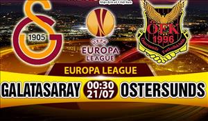 Nhận định Galatasaray vs Ostersunds 00h30 ngày 21/7 (Sơ loại Europa League)