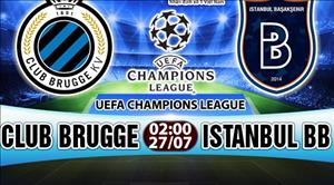 Nhận định Club Brugge vs Istanbul BB 02h00 ngày 27/7 (Sơ loại Champions League)