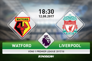 LINK XEM TRỰC TIẾP Watford vs Liverpool 18h30 ngày 12/8 (NHA 2017/18)