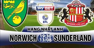 Nhận định Norwich vs Sunderland 19h30 ngày 13/8 (Hạng Nhất Anh 2017/18)