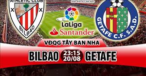Nhận định Bilbao vs Getafe 23h15 ngày 20/8 (La Liga 2017/18)