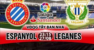Nhận định Espanyol vs Leganes 23h15 ngày 27/8 (La Liga 2017/18)