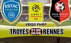 Nhận định Troyes vs Rennes 01h00 ngày 6/8 (Ligue 1 2017/18)