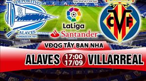 Nhận định Alaves vs Villarreal 17h00 ngày 17/9 (La Liga 2017/17)