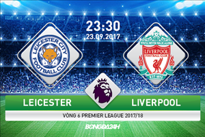 Leicester vs Liverpool (23h30 ngày 23/9): Sa lầy ở hang cáo