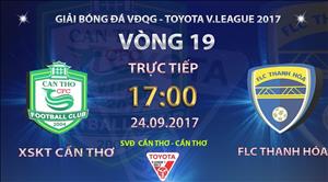 Tổng hợp: Cần Thơ 1-4 Thanh Hóa (Vòng 19 V-League 2017)
