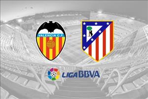 Nhận định Valencia vs Atletico Madrid 21h15 ngày 9/9 (La Liga 2017/18)