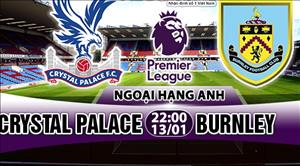 Nhận định Crystal Palace vs Burnley 22h00 ngày 13/1 (Premier League 2017/18)