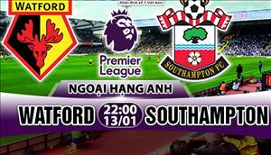 Nhận định Watford vs Southampton 22h00 ngày 13/1 (Premier League 2017/18)