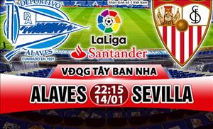 Nhận định Alaves vs Sevilla 22h15 ngày 14/1 (La Liga 2017/18)