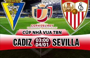 Nhận định Cadiz vs Sevilla 03h00 ngày 4/1 (Cúp Nhà vua TBN)