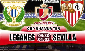 Nhận định Leganes vs Sevilla 03h30 ngày 1/2 (Cúp Nhà vua TBN)