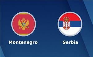 Nhận định Montenegro vs Serbia 01h45 ngày 12/10 (UEFA Nations League 2018/19)