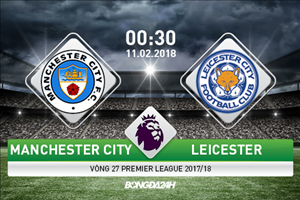 Man City vs Leicester (0h30 ngày 11/2): Lấy đà ra biển lớn