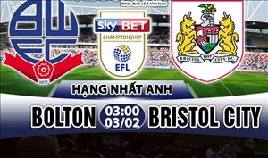 Nhận định Bolton vs Bristol City 03h00 ngày 3/2 (Hạng Nhất Anh)