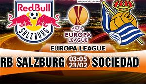 Nhận định Salzburg vs Sociedad 03h05 ngày 23/2 (Europa League 2017/18)