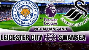 Nhận định Leicester vs Swansea 22h00 ngày 3/2 (Premier League)