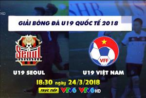 Tổng hợp: U19 Việt Nam 2-1 U19 Seoul (Giải U19 quốc tế 2018)