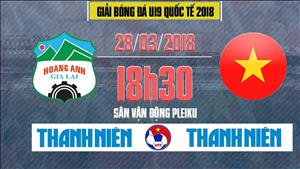 Tổng hợp: U19 Việt Nam 3-1 U19 HAGL (U19 quốc tế 2018)