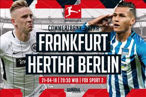 Nhận định Frankfurt vs Hertha Berlin 20h30 ngày 21/4 (Bundesliga)