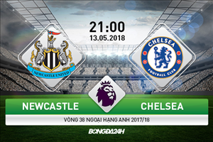Kết quả Newcastle vs Chelsea trận đấu vòng 38 Premier League 2017/18