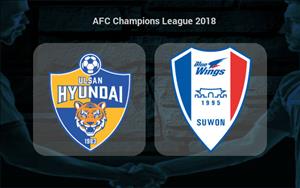 Nhận định Ulsan Hyundai vs Suwon Bluewings 18h00 ngày 9/5 (AFC Champions League 2018)