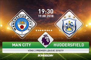 Nhận định Man City vs Huddersfield (19h30 ngày 19/8): Đơn giản là chưa thể cản