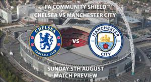 Nhận định Chelsea vs Man City (Siêu Cúp Anh, 21h00 ngày 5/8): Ra ngõ gặp núi