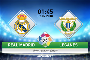 Nhận định Real Madrid vs Leganes (1h45 ngày 2/9): Mồi ngon cho kền kền?
