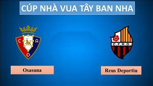 Nhận định Osasuna vs Reus 01h00 ngày 13/9 (Cúp Nhà vua TBN)