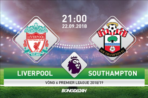 Nhận định Liverpool vs Southampton 21h00 ngày 22/9 (Vòng 6 Premier League 2018/19)