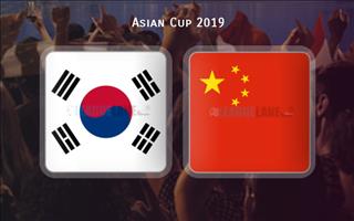 Nhận định Hàn Quốc vs Trung Quốc 20h30 ngày 16/1 (Asian Cup 2019)