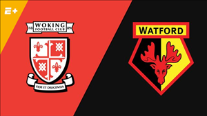 Nhận định Woking vs Watford 21h00 ngày 6/1 (FA Cup 2018/19)
