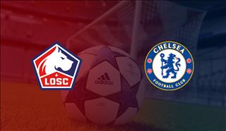 Trực tiếp bóng đá Lille vs Chelsea link xem cúp C1/Champions League rạng sáng nay ở đâu ?