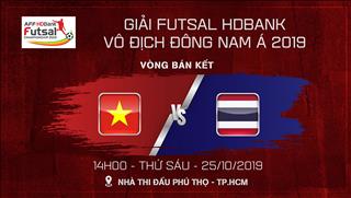 Trực tiếp kết quả Việt Nam vs Thái Lan AFF HDBank Futsal 2019
