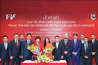 PVF & CLB FK Sarajevo chính thức ký thỏa thuận hợp tác