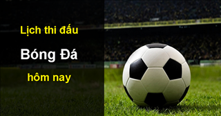 Lịch thi đấu bóng đá hôm nay 4/10/2019