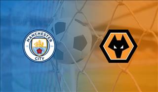 Trực tiếp bóng đá Man City vs Wolves link xem Premier League hôm nay  ở đâu ?