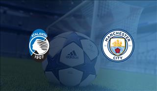 Trực tiếp bóng đá Atalanta vs Man City link xem C1 rạng sáng nay ở đâu ?