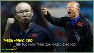 HLV Park Hang Seo: Tiếp tục hành trình của những giấc mơ