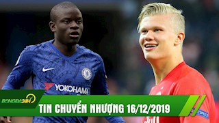 TIN NÓNG chuyển nhượng mới nhất hôm nay 16/12: Haaland GẬT ĐẦU đến MU, Kante rời Chelsea gia nhập Real vào cuối mùa