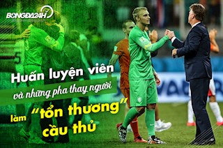 Huấn luyện viên và những pha thay người làm... tổn thương cầu thủ
