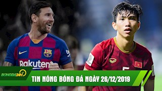 TIN NÓNG bóng đá hôm nay 26/12: Messi kiến tạo nhiều nhất thập kỷ, Thầy Park tiếc khi Văn Hậu không đá U23 Châu Á