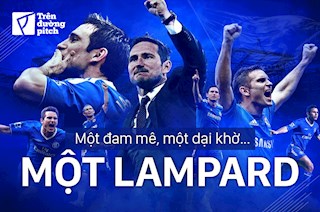 Một đam mê, một dại khờ, một Lampard