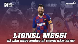 VIDEO: LIONEL MESSI đã làm được gì trong năm 2019? - Người khiến cho từ ngoài trái đất trở nên tầm thường VIDEO: LIONEL MESSI da lam duoc gi trong nam 2019? - Nguoi khien cho tu ngoai trai dat tro nen tam thuong
